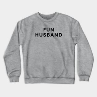 Fun Husband Crewneck Sweatshirt